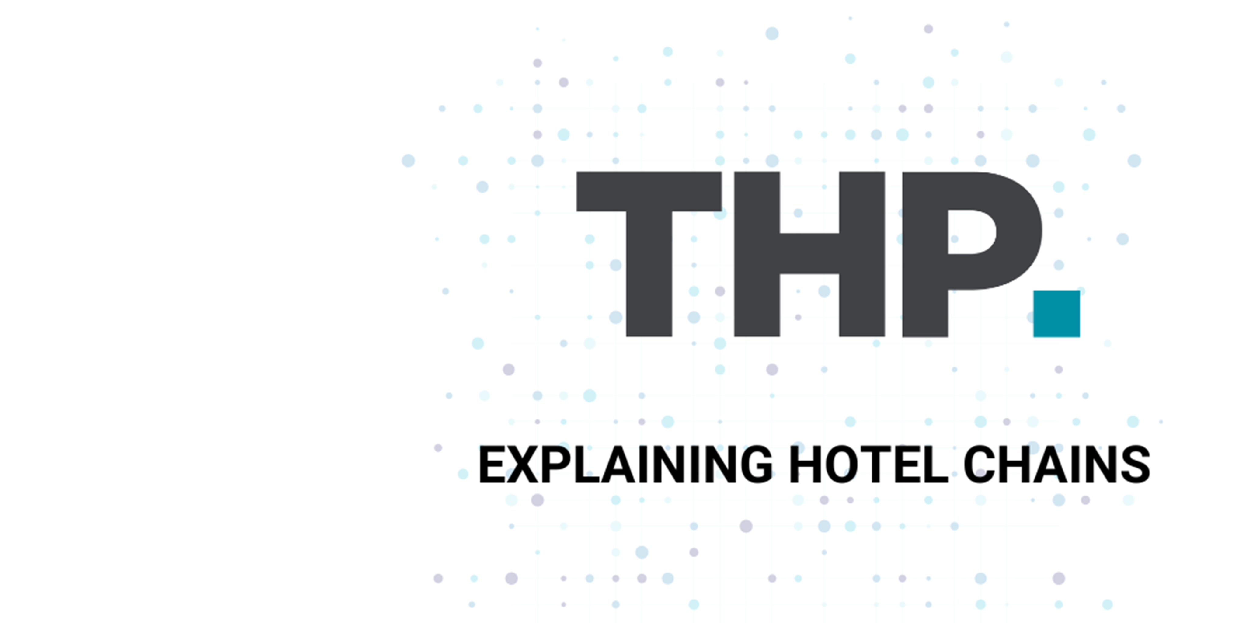 A Guide to THP’s Hotel Chain Types